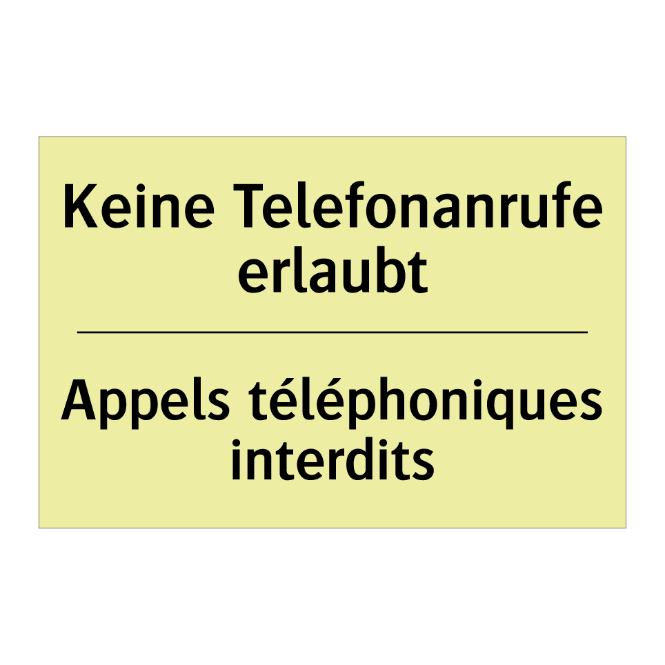 Keine Telefonanrufe erlaubt - Appels téléphoniques interdits