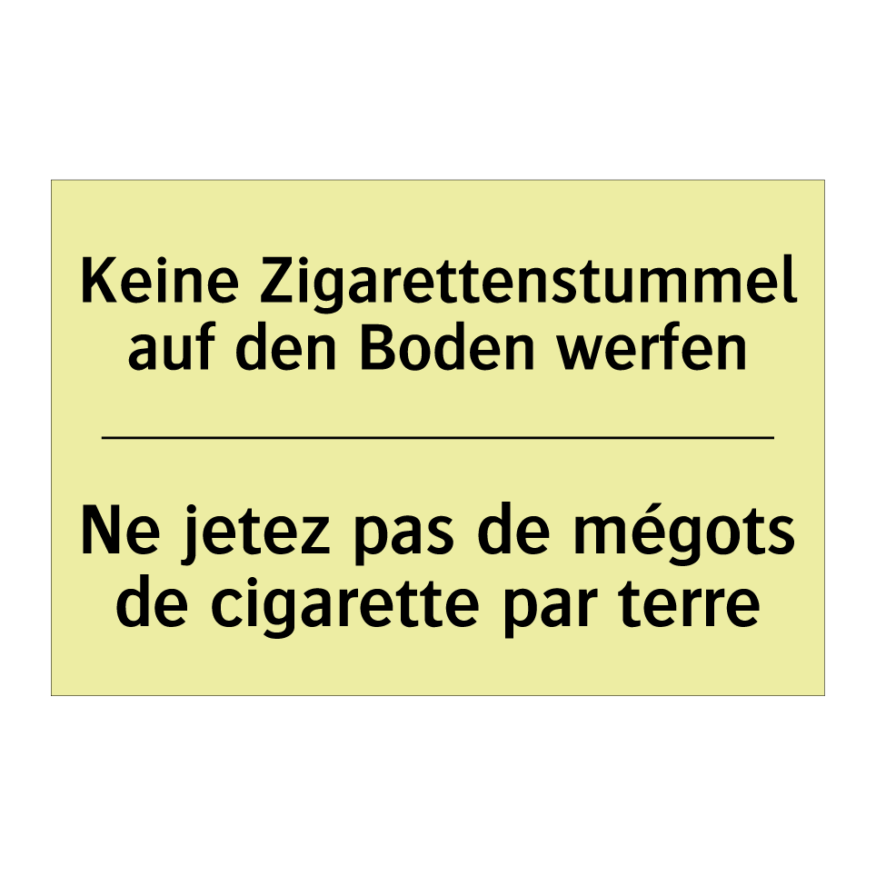 Keine Zigarettenstummel auf den /.../ - Ne jetez pas de mégots de cigarette /.../