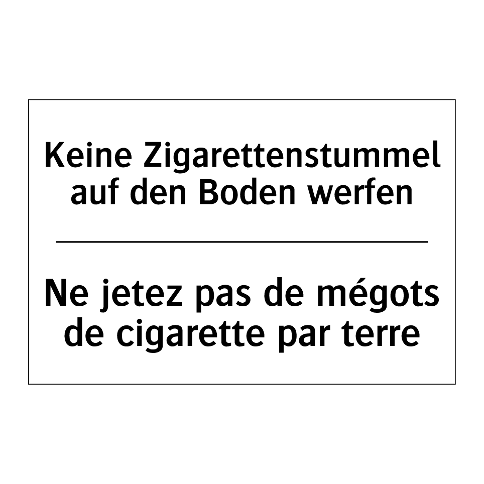 Keine Zigarettenstummel auf den /.../ - Ne jetez pas de mégots de cigarette /.../