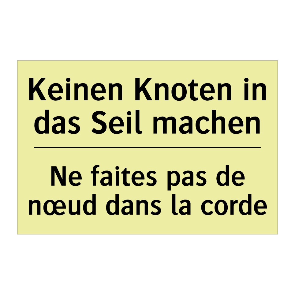 Keinen Knoten in das Seil machen /.../ - Ne faites pas de nœud dans la /.../