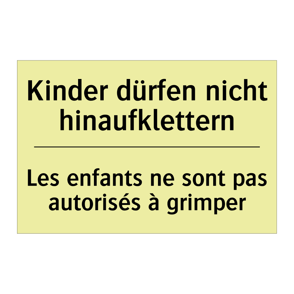 Kinder dürfen nicht hinaufklettern /.../ - Les enfants ne sont pas autorisés /.../
