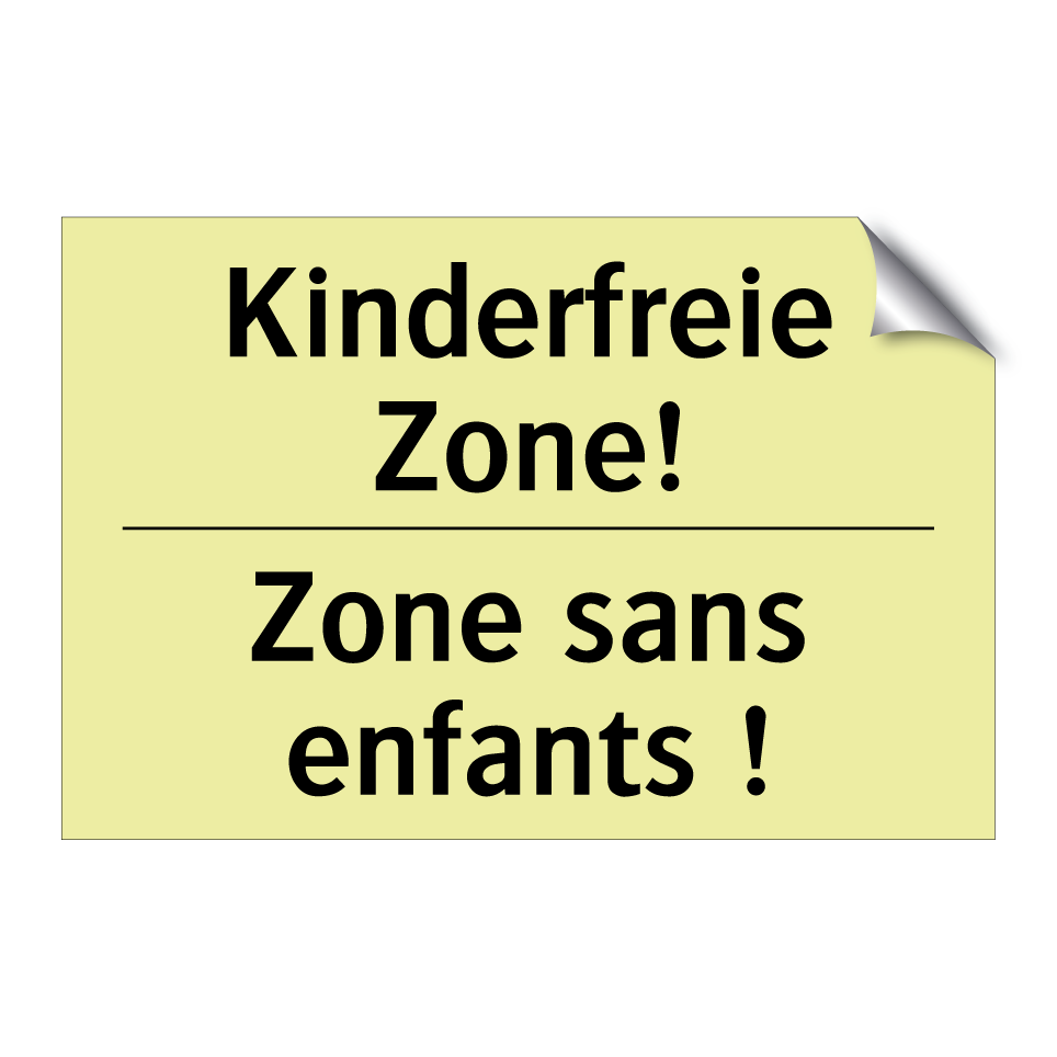 Kinderfreie Zone! - Zone sans enfants !