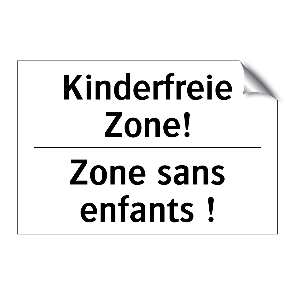 Kinderfreie Zone! - Zone sans enfants !