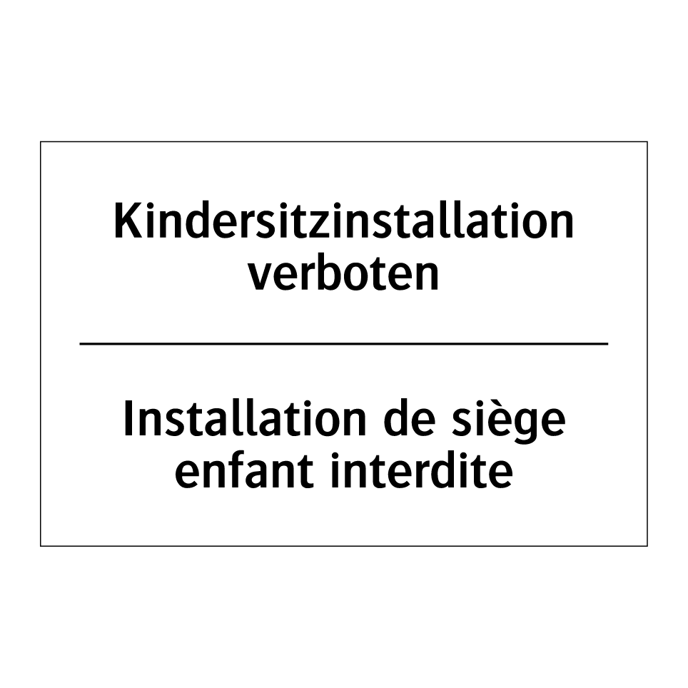 Kindersitzinstallation verboten /.../ - Installation de siège enfant interdite /.../