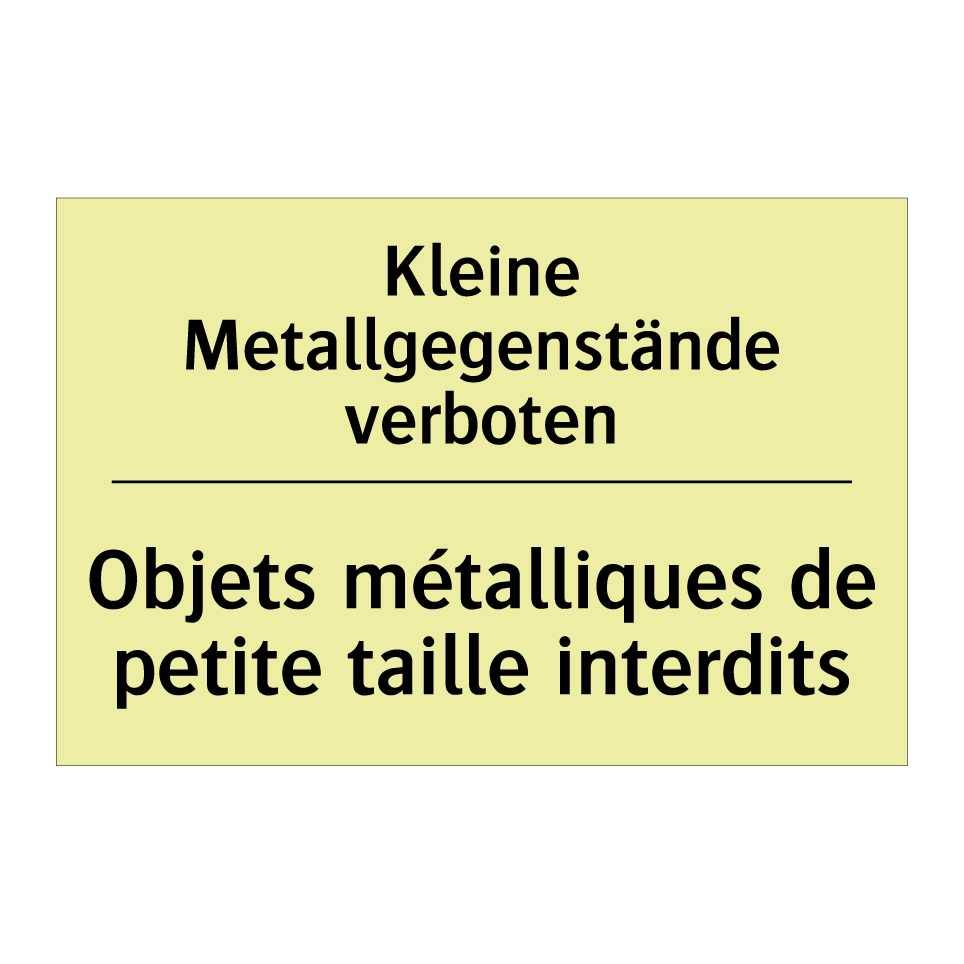Kleine Metallgegenstände verboten /.../ - Objets métalliques de petite taille /.../