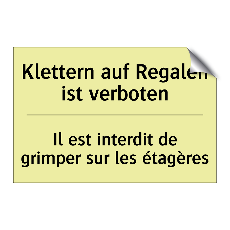 Klettern auf Regalen ist verboten /.../ - Il est interdit de grimper sur /.../