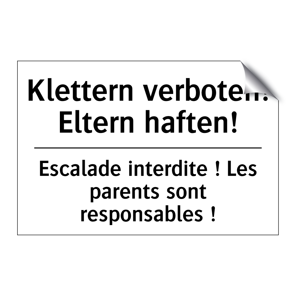 Klettern verboten! Eltern haften! /.../ - Escalade interdite ! Les parents /.../