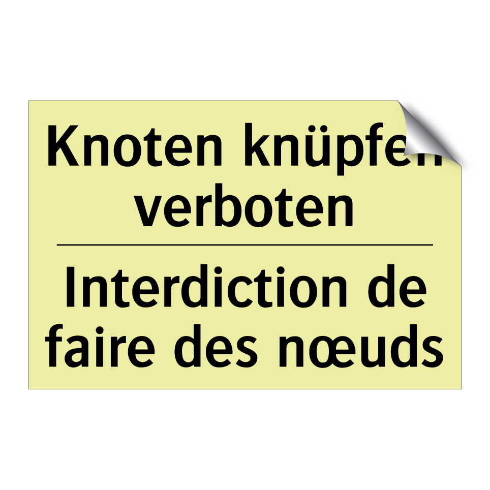 Knoten knüpfen verboten - Interdiction de faire des nœuds /.../