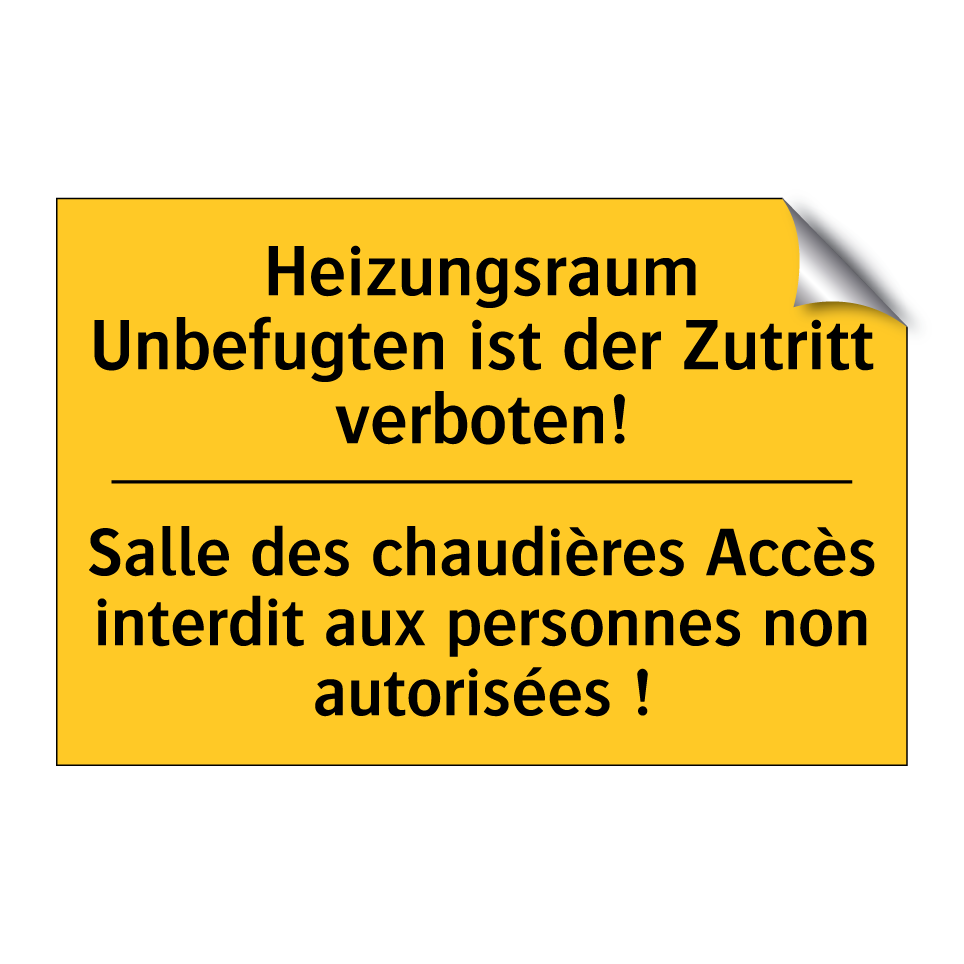 Heizungsraum Unbefugten ist der  /.../ - Salle des chaudières Accès interdit  /.../