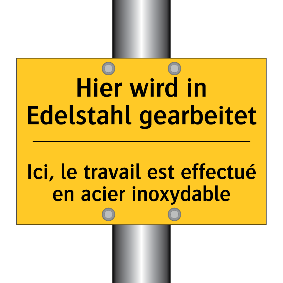 Hier wird in Edelstahl gearbeitet /.../ - Ici, le travail est effectué en  /.../