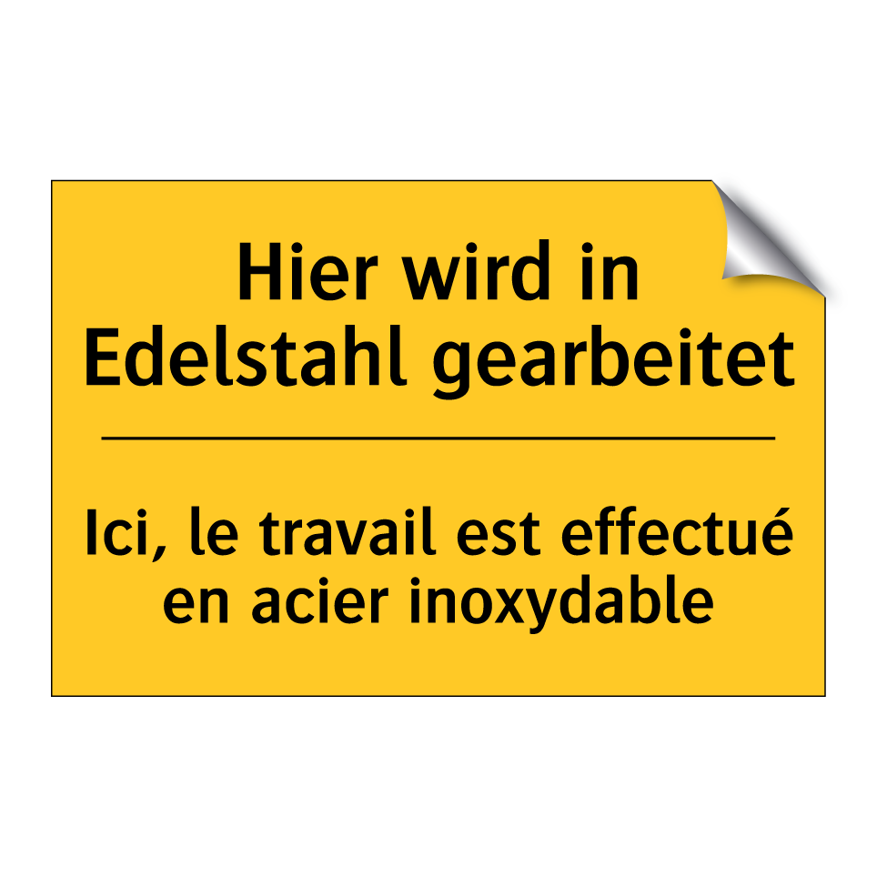 Hier wird in Edelstahl gearbeitet /.../ - Ici, le travail est effectué en  /.../