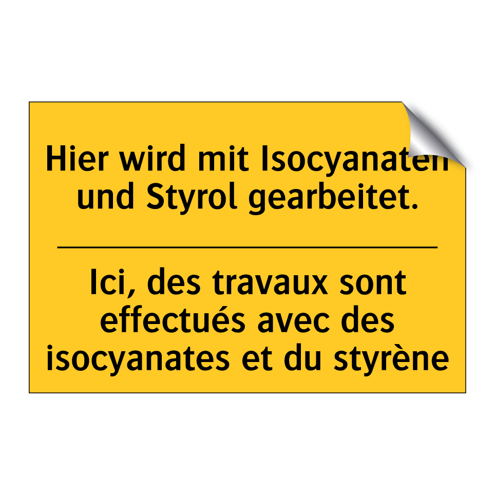 Hier wird mit Isocyanaten und  /.../ - Ici, des travaux sont effectués  /.../