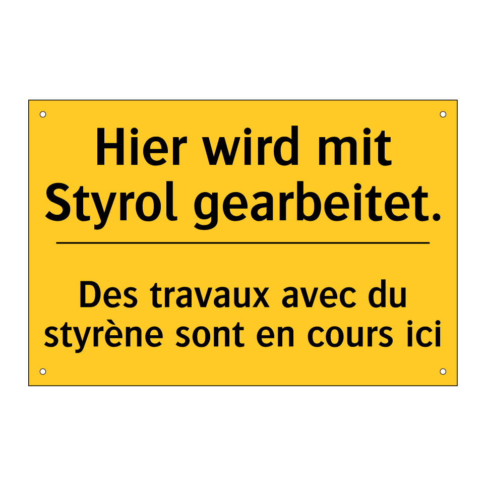 Hier wird mit Styrol gearbeitet. /.../ - Des travaux avec du styrène sont  /.../