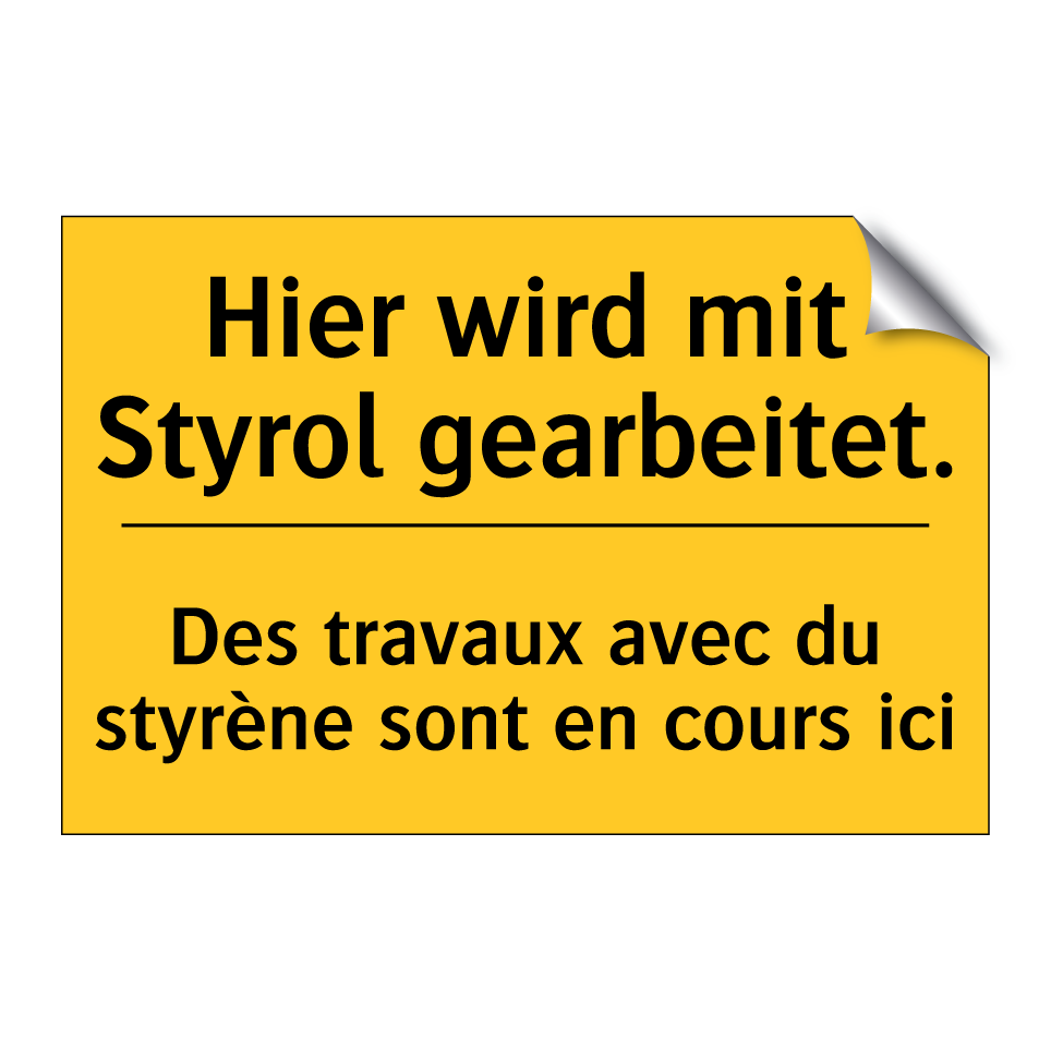 Hier wird mit Styrol gearbeitet. /.../ - Des travaux avec du styrène sont  /.../