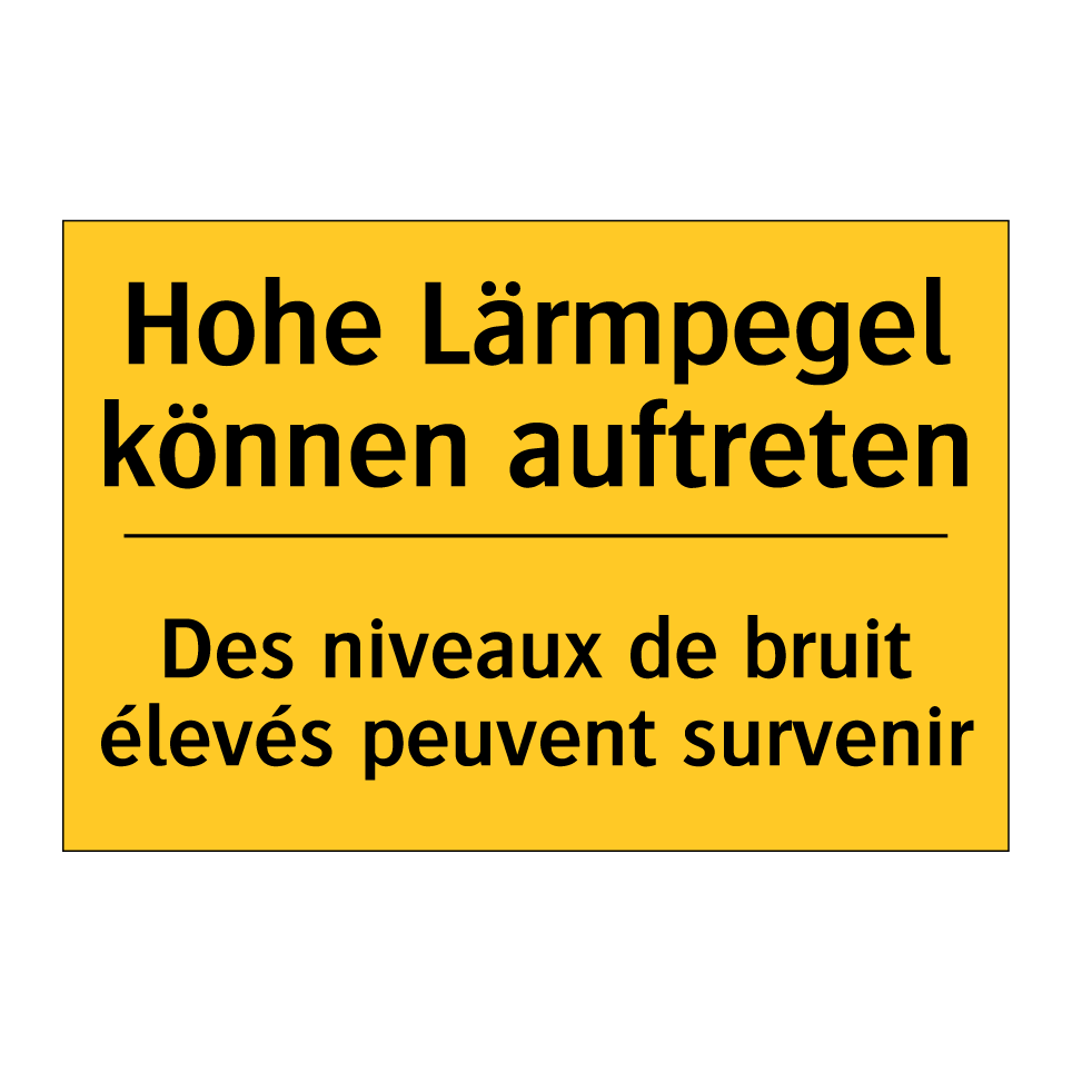 Hohe Lärmpegel können auftreten /.../ - Des niveaux de bruit élevés peuvent  /.../