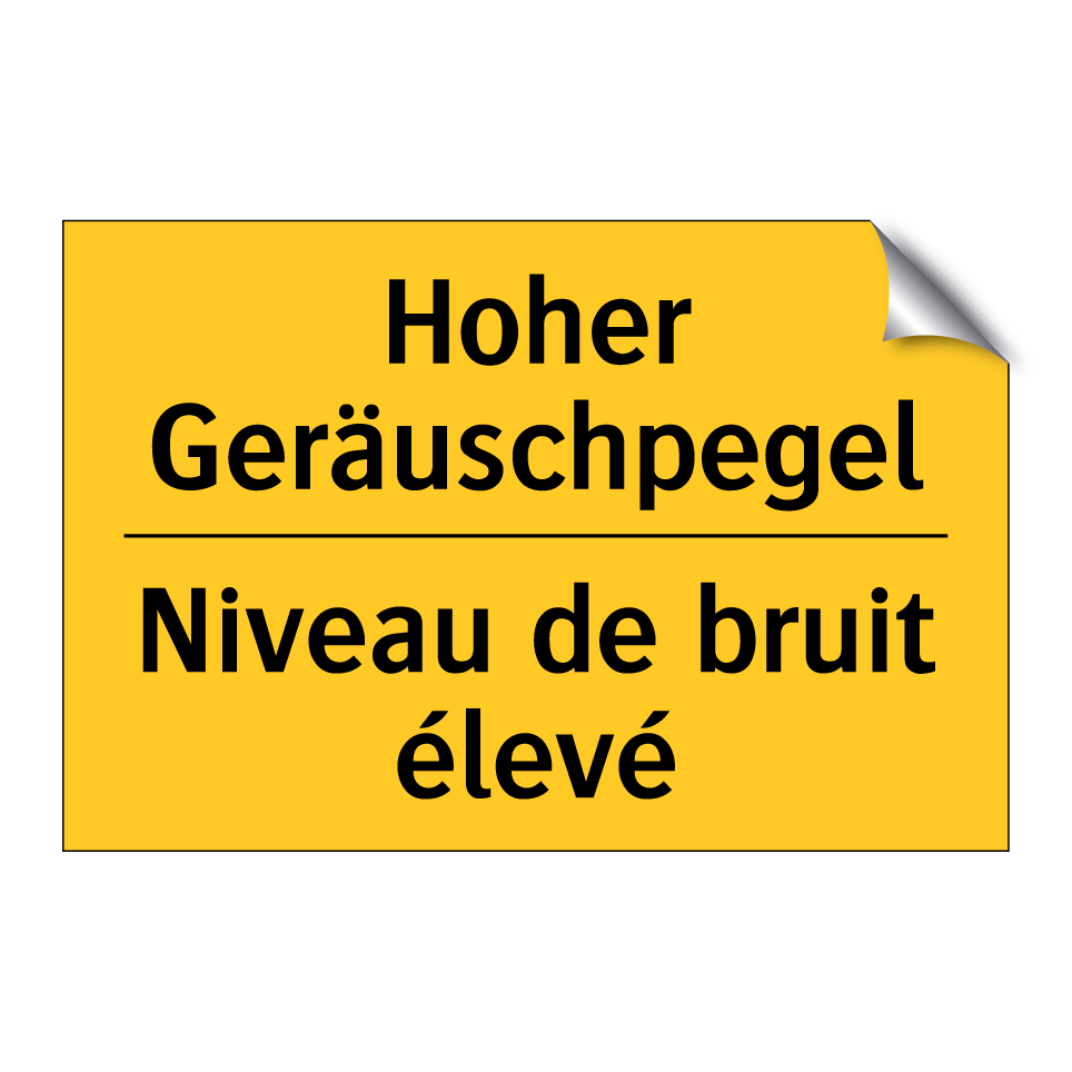 Hoher Geräuschpegel - Niveau de bruit élevé