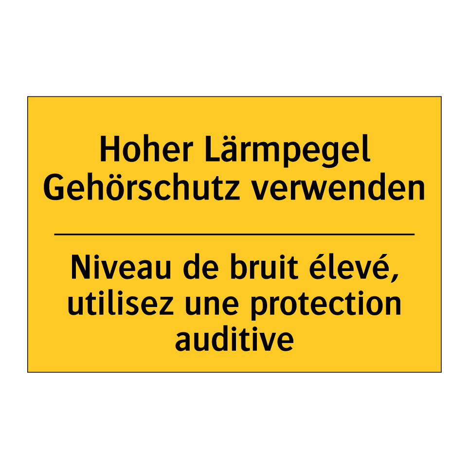 Hoher Lärmpegel Gehörschutz verwenden /.../ - Niveau de bruit élevé, utilisez  /.../