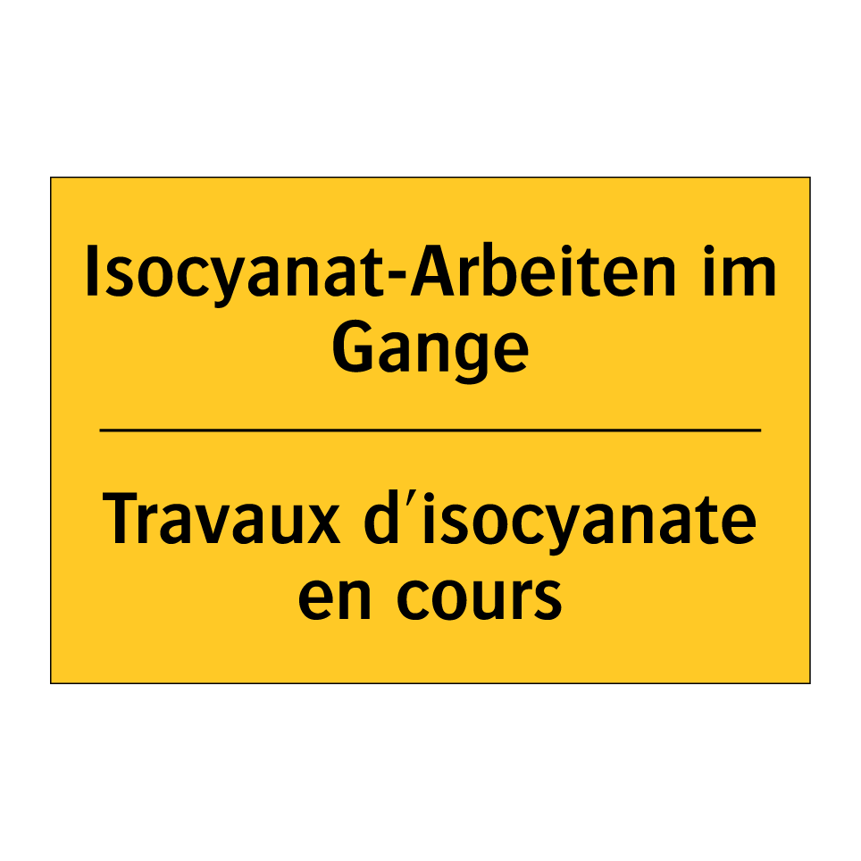Isocyanat-Arbeiten im Gange - Travaux d'isocyanate en cours