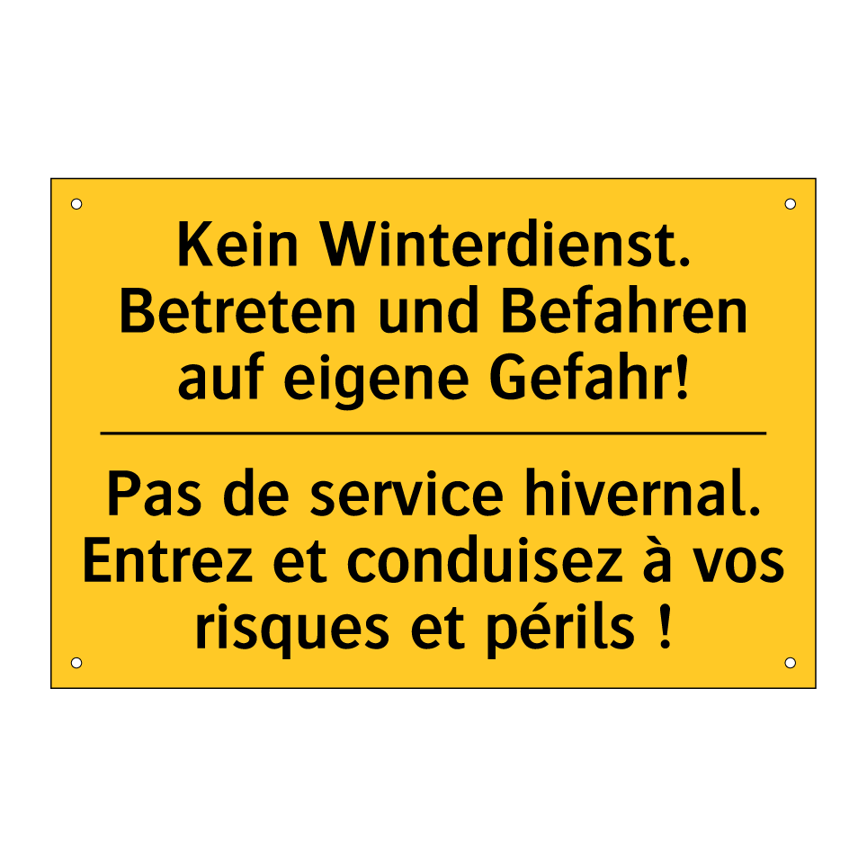 Kein Winterdienst. Betreten und  /.../ - Pas de service hivernal. Entrez  /.../