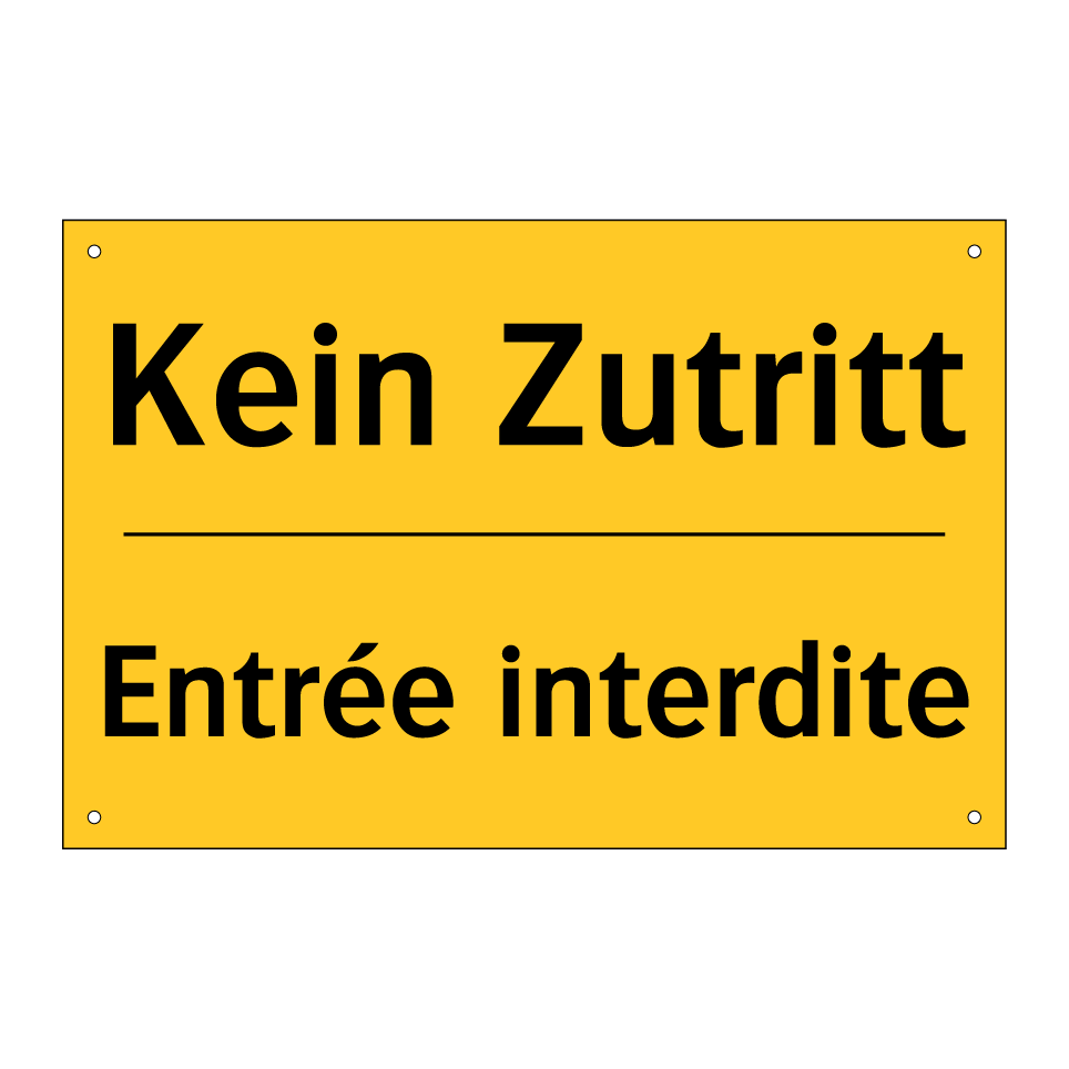 Kein Zutritt - Entrée interdite