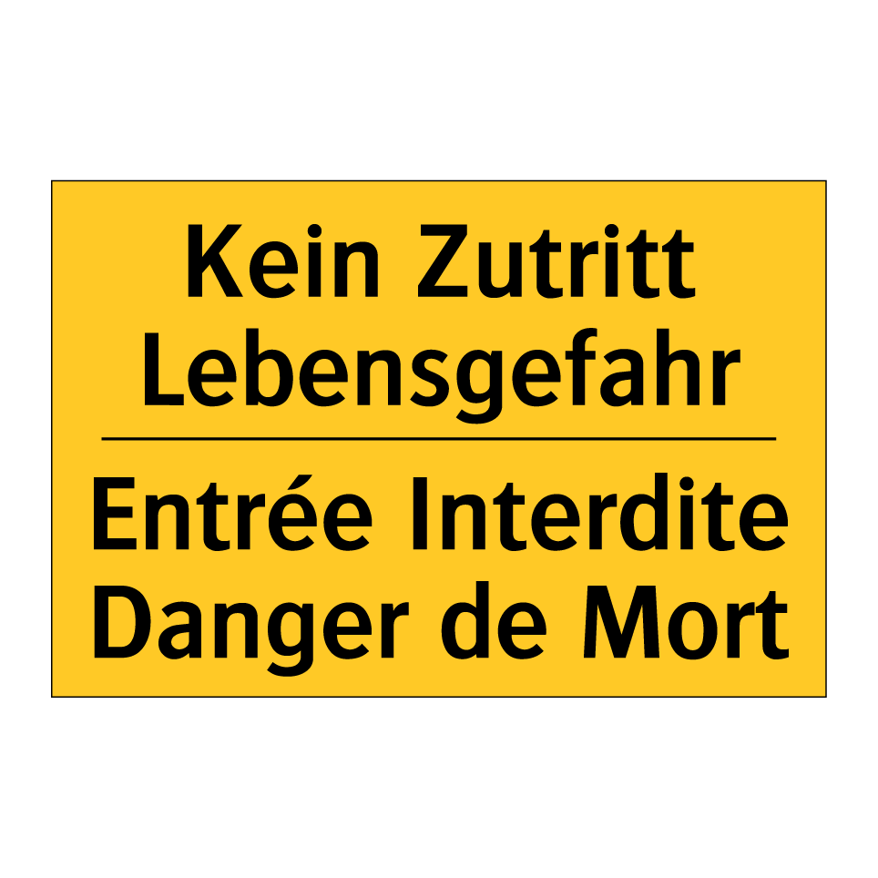 Kein Zutritt Lebensgefahr - Entrée Interdite Danger de Mort /.../