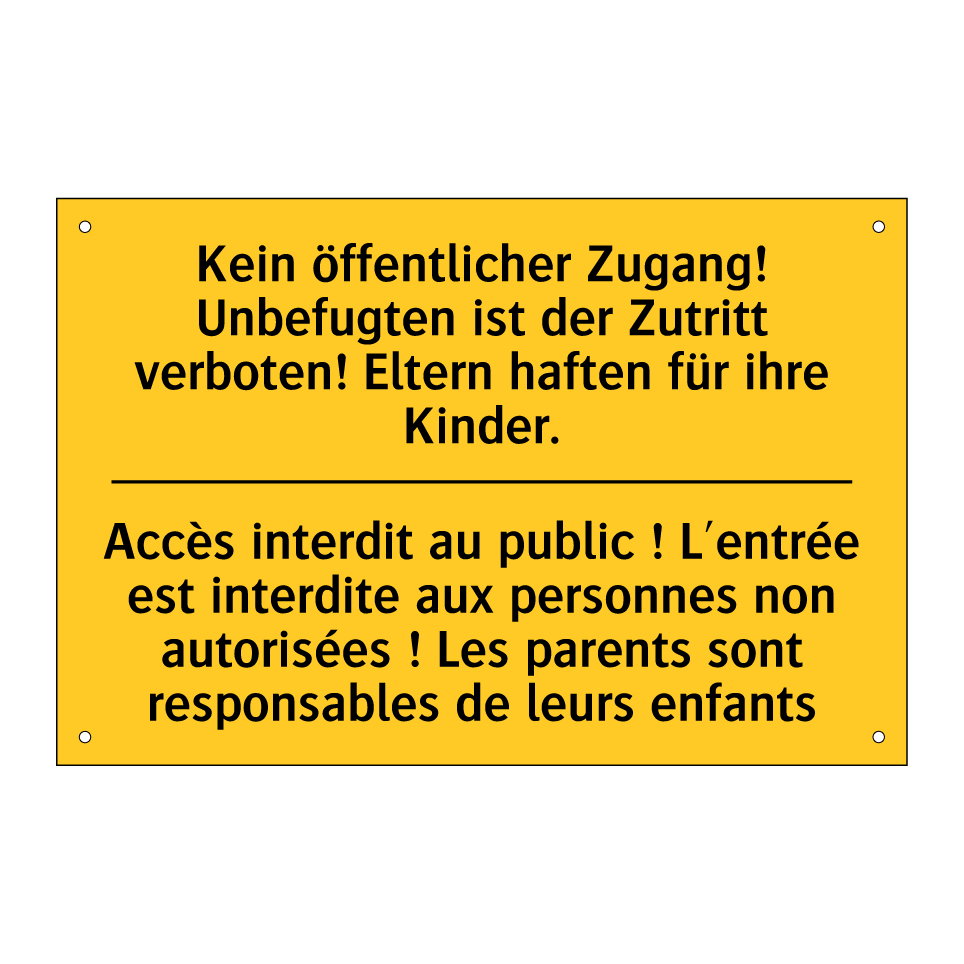 Kein öffentlicher Zugang! Unbefugten  /.../ - Accès interdit au public ! L'entrée  /.../