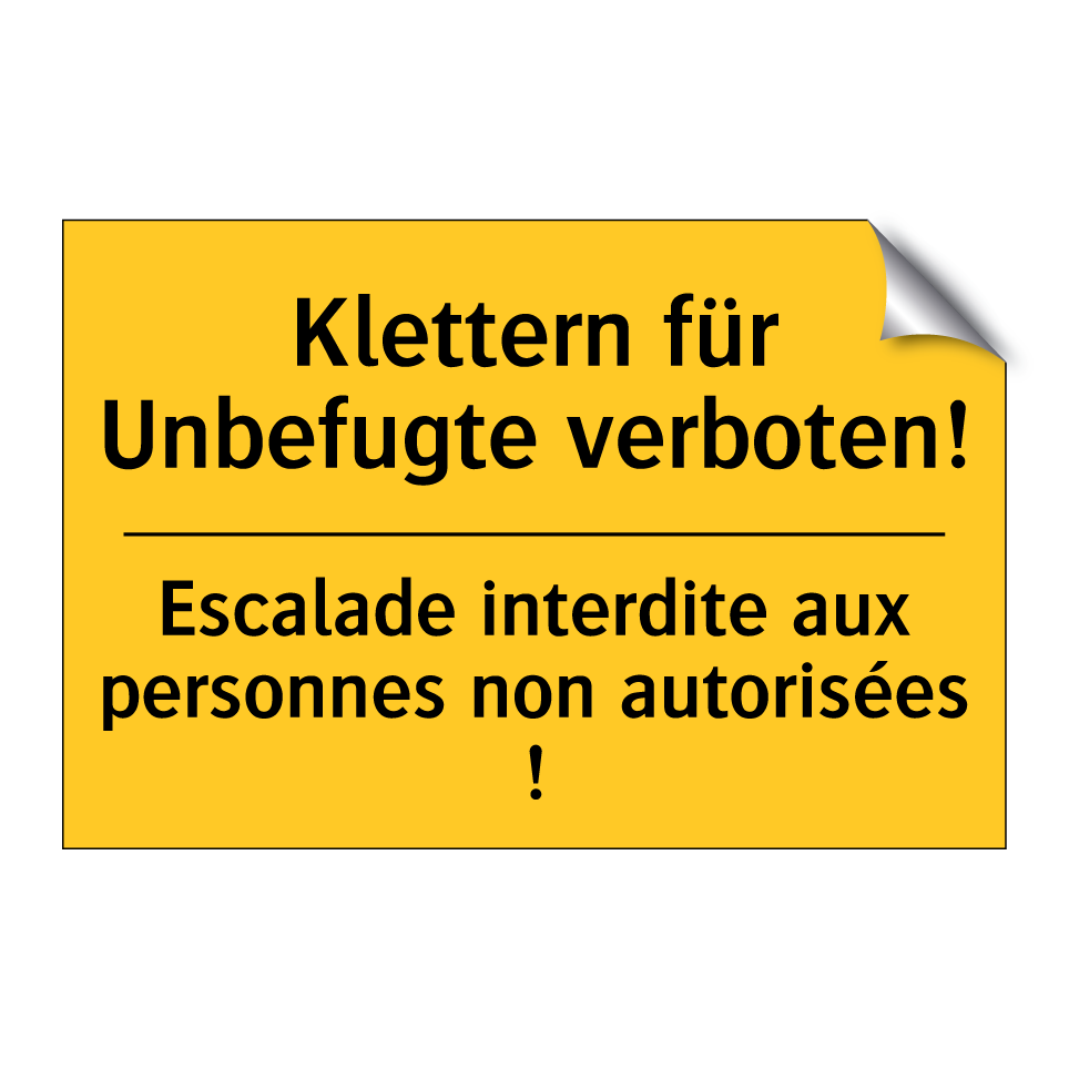 Klettern für Unbefugte verboten! /.../ - Escalade interdite aux personnes  /.../