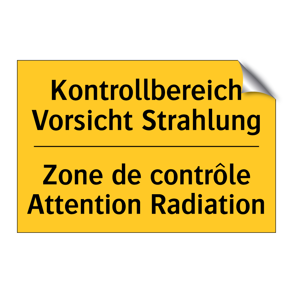 Kontrollbereich Vorsicht Strahlung /.../ - Zone de contrôle Attention Radiation /.../