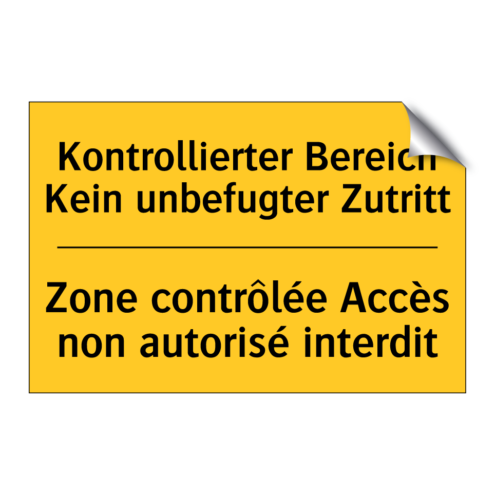 Kontrollierter Bereich Kein unbefugter  /.../ - Zone contrôlée Accès non autorisé  /.../