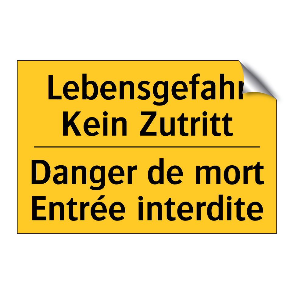 Lebensgefahr Kein Zutritt - Danger de mort Entrée interdite /.../