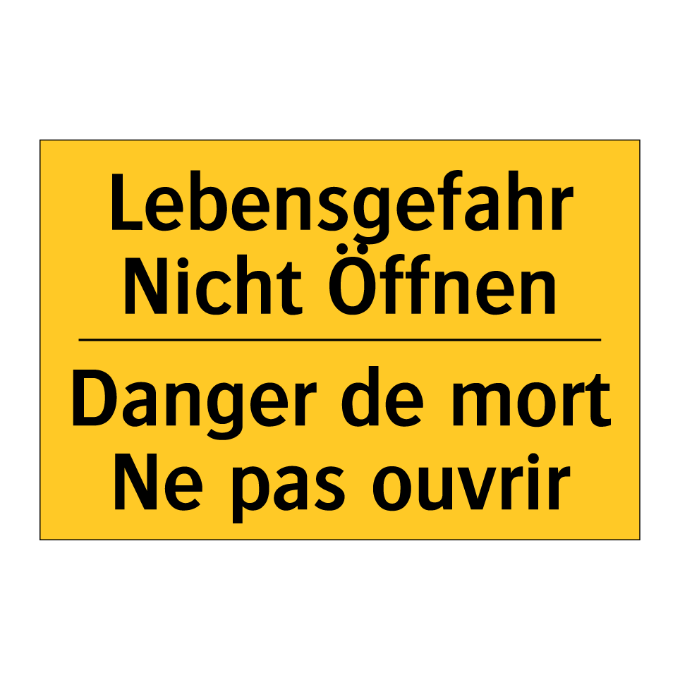 Lebensgefahr Nicht Öffnen - Danger de mort Ne pas ouvrir