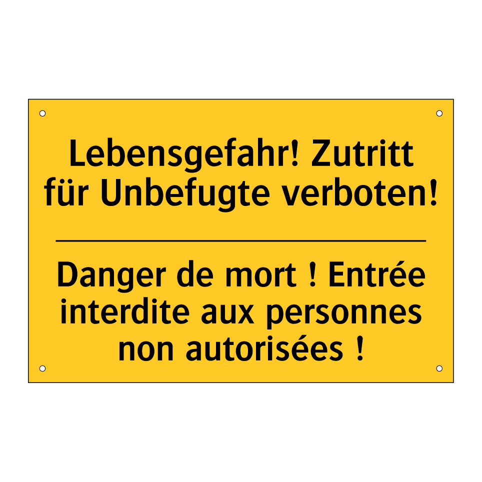 Lebensgefahr! Zutritt für Unbefugte  /.../ - Danger de mort ! Entrée interdite  /.../