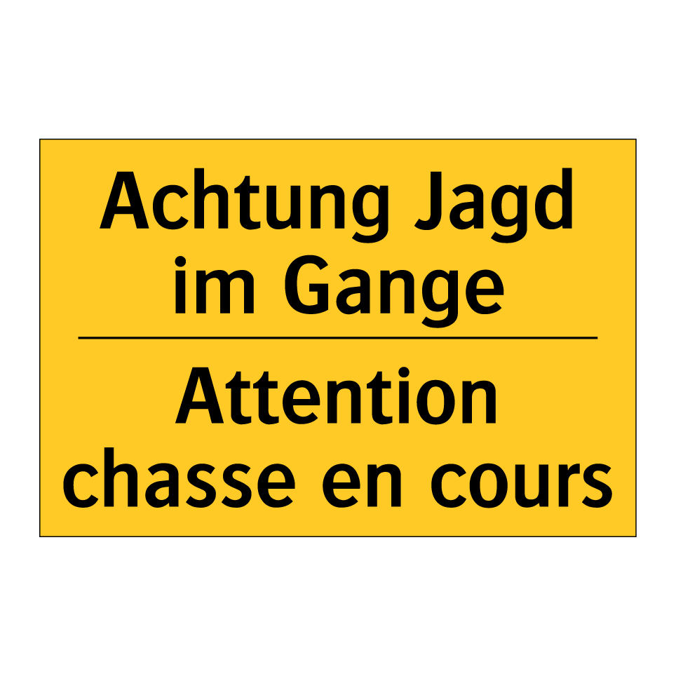 Achtung Jagd im Gange - Attention chasse en cours