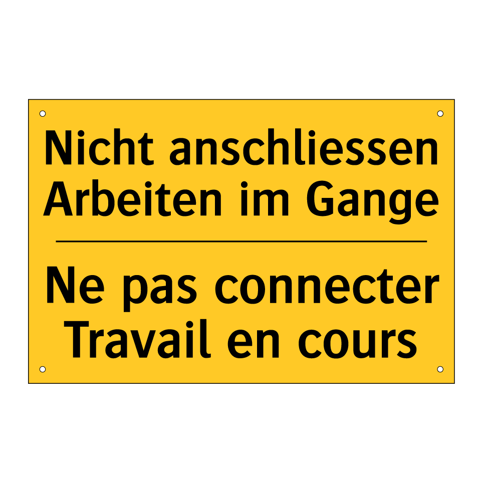 Nicht anschliessen Arbeiten im  /.../ - Ne pas connecter Travail en cours /.../