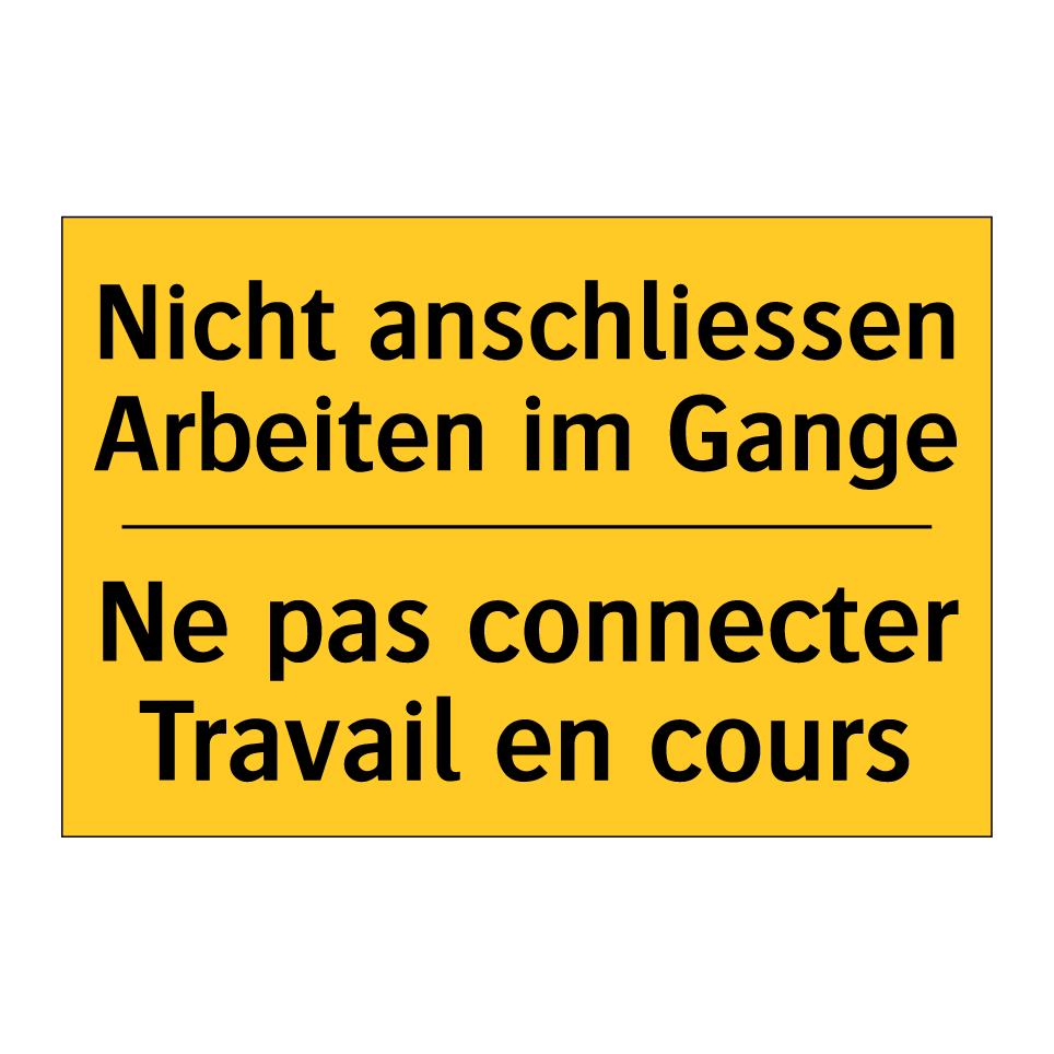 Nicht anschliessen Arbeiten im  /.../ - Ne pas connecter Travail en cours /.../