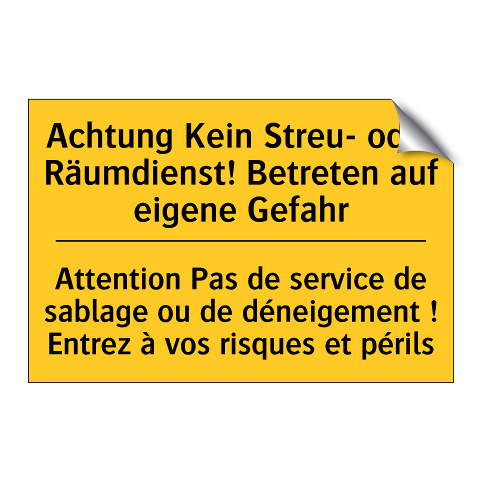 Achtung Kein Streu- oder Räumdienst!  /.../ - Attention Pas de service de sablage  /.../