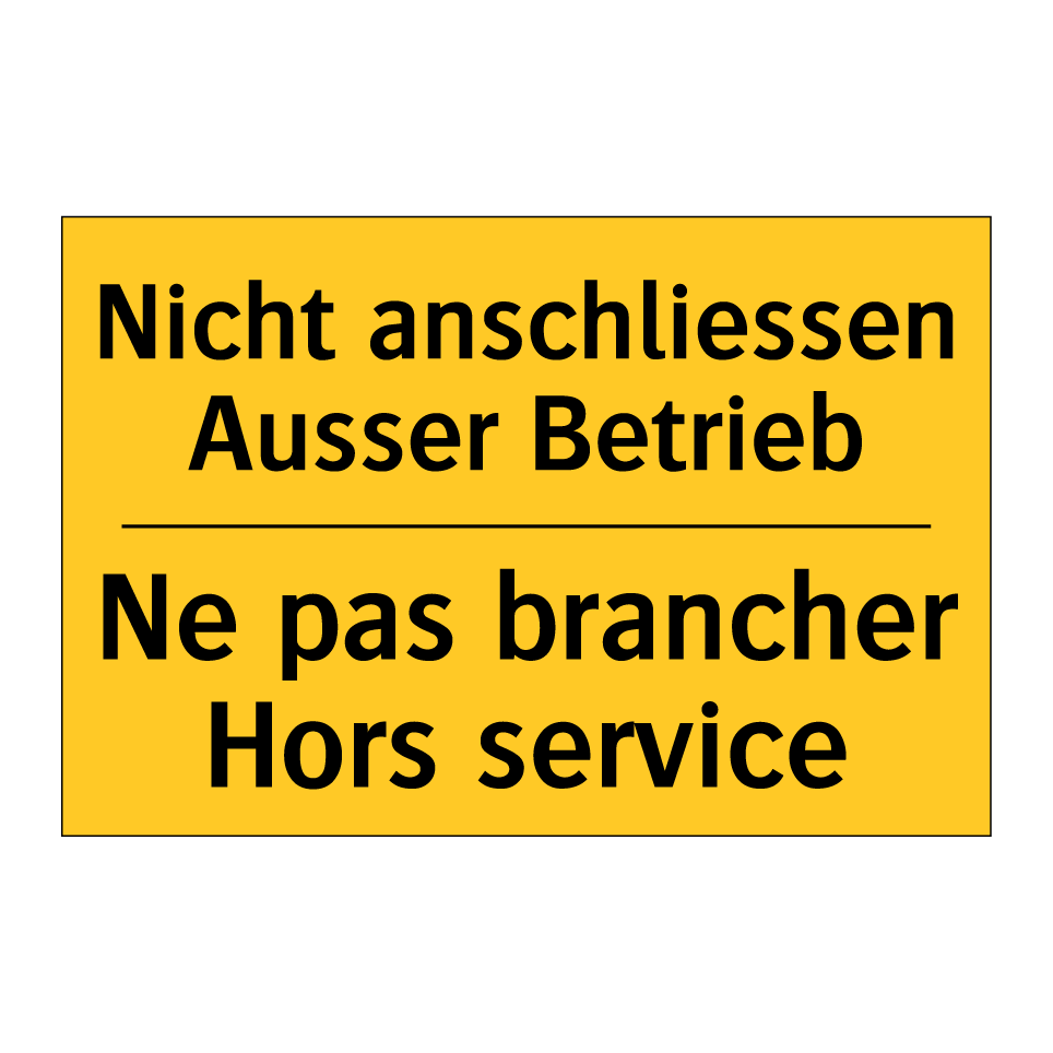 Nicht anschliessen Ausser Betrieb /.../ - Ne pas brancher Hors service