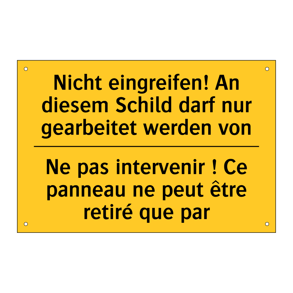 Nicht eingreifen! An diesem Schild  /.../ - Ne pas intervenir ! Ce panneau  /.../