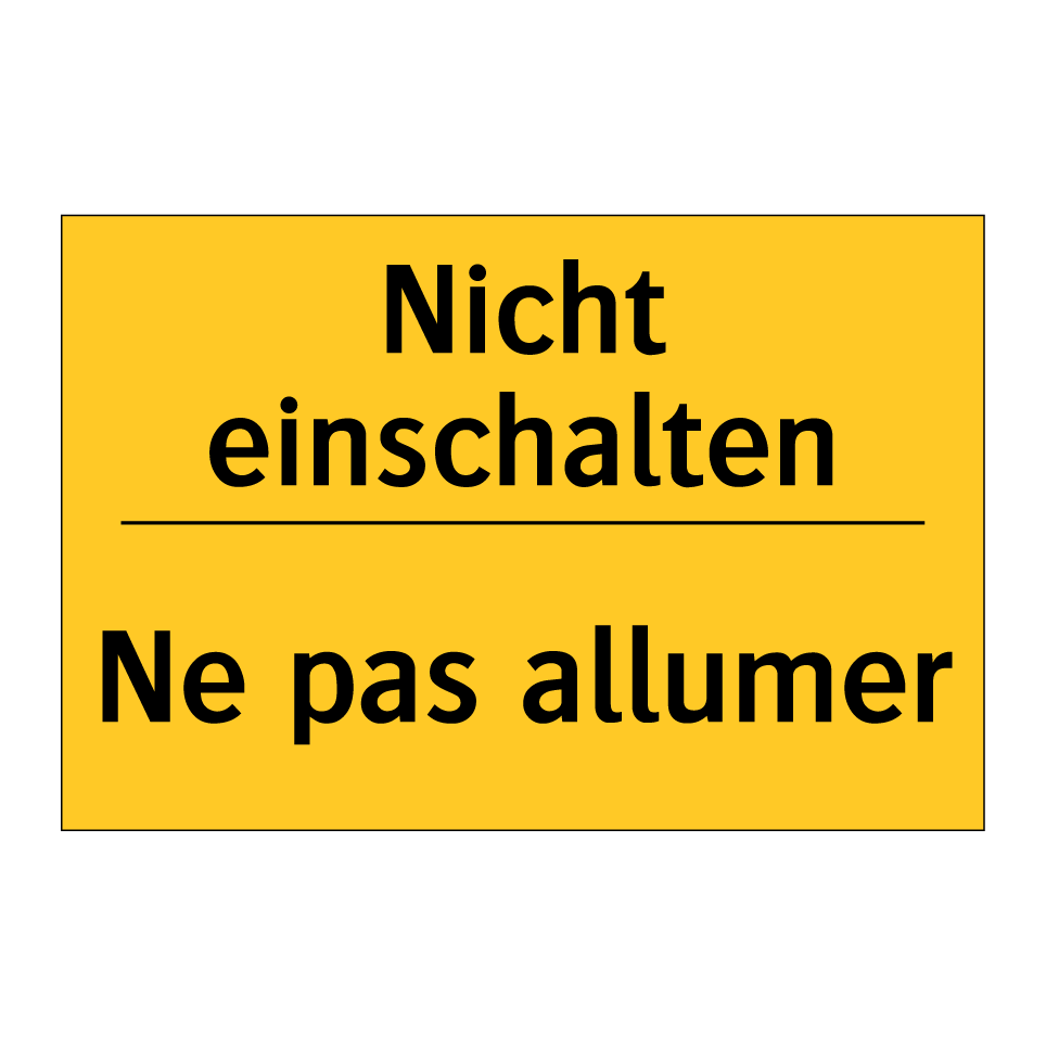 Nicht einschalten - Ne pas allumer