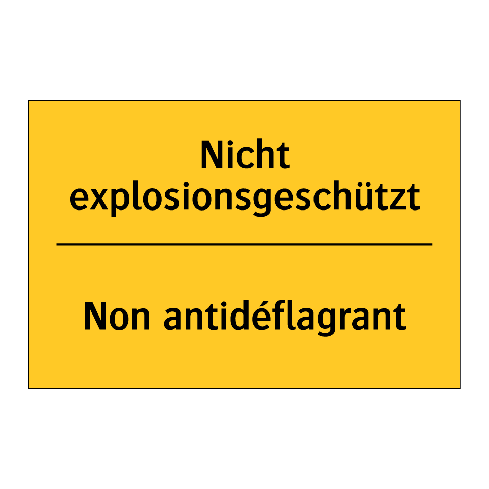 Nicht explosionsgeschützt - Non antidéflagrant