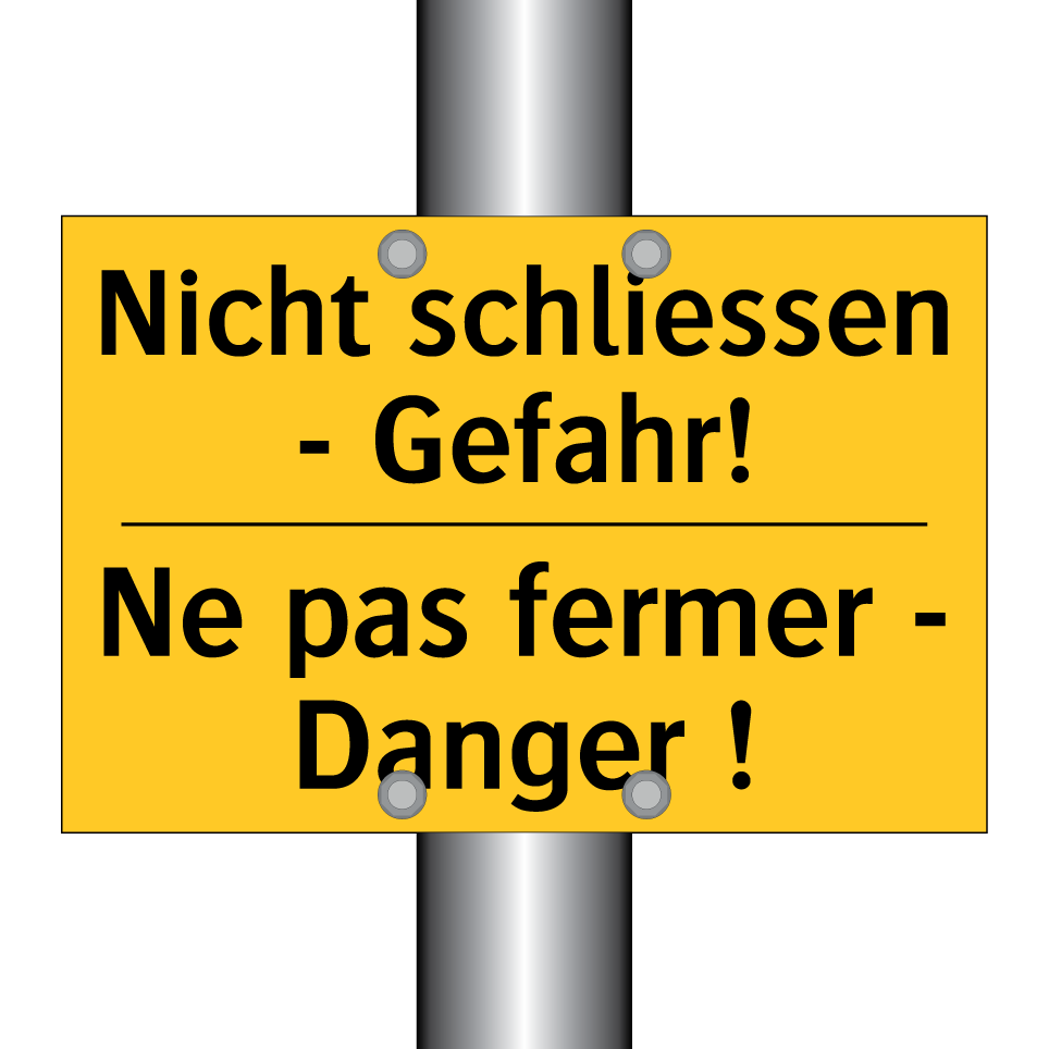Nicht schliessen - Gefahr! - Ne pas fermer - Danger !