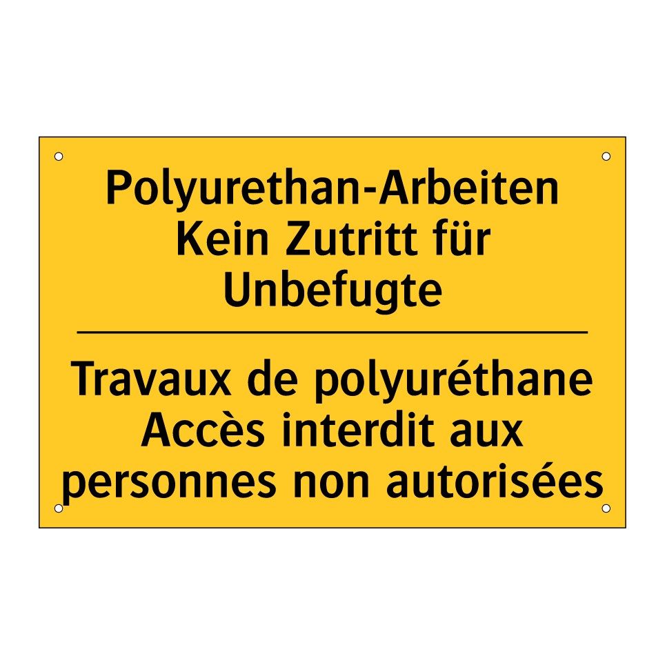 Polyurethan-Arbeiten Kein Zutritt  /.../ - Travaux de polyuréthane Accès  /.../