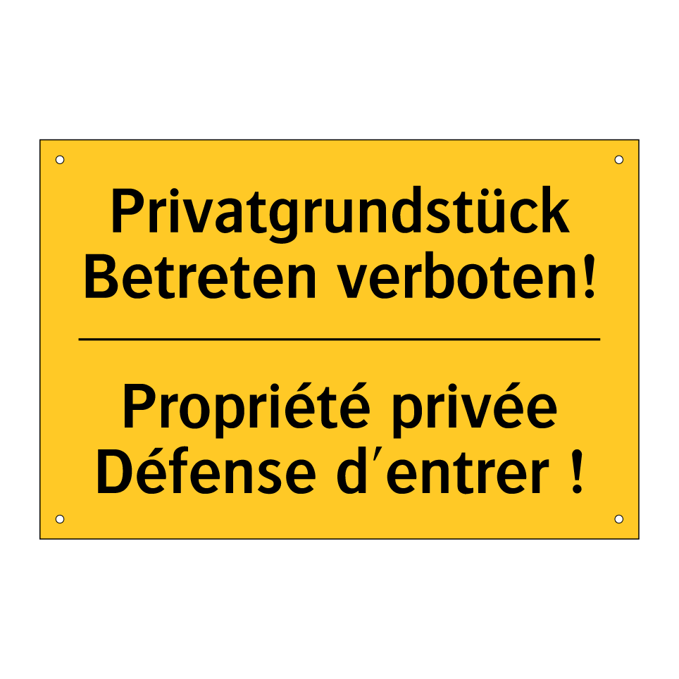 Privatgrundstück Betreten verboten! /.../ - Propriété privée Défense d'entrer  /.../