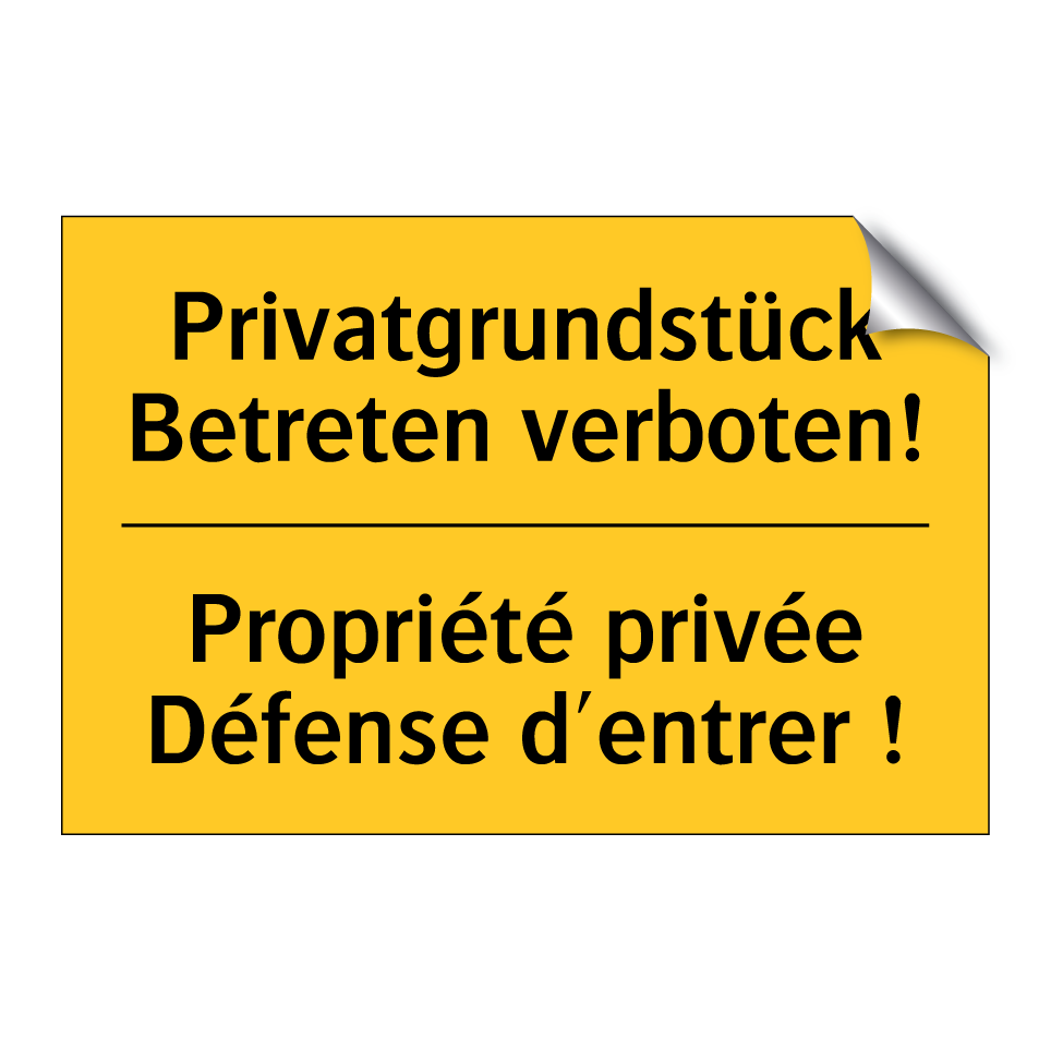Privatgrundstück Betreten verboten! /.../ - Propriété privée Défense d'entrer  /.../