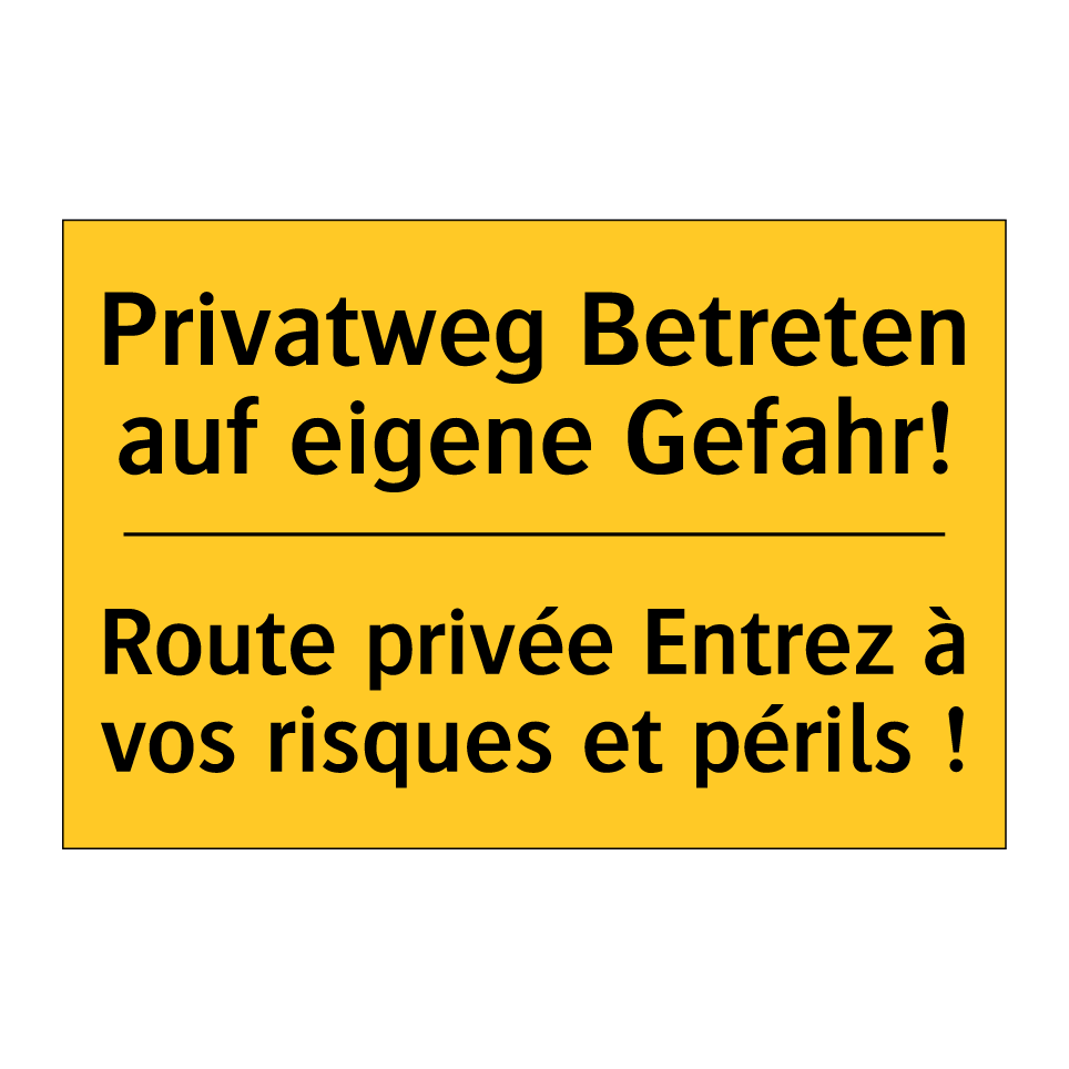 Privatweg Betreten auf eigene  /.../ - Route privée Entrez à vos risques  /.../