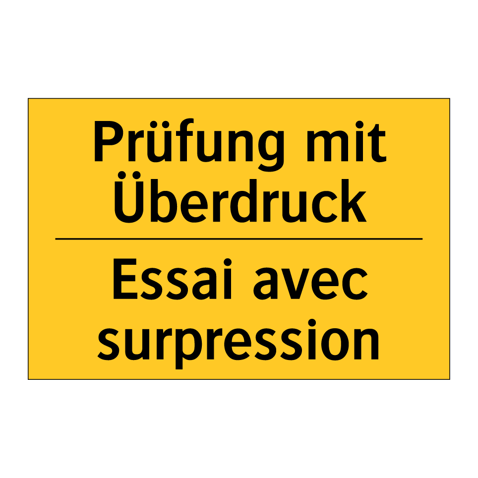 Prüfung mit Überdruck - Essai avec surpression