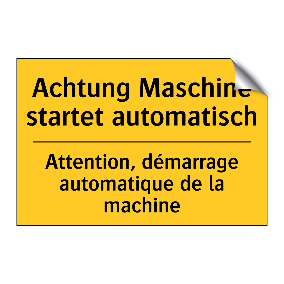 Achtung Maschine startet automatisch /.../ - Attention, démarrage automatique  /.../