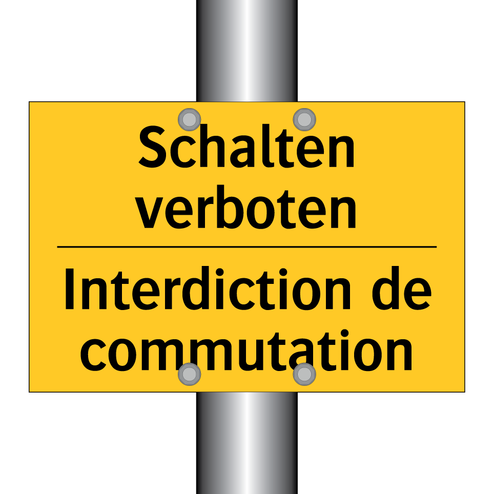 Schalten verboten - Interdiction de commutation