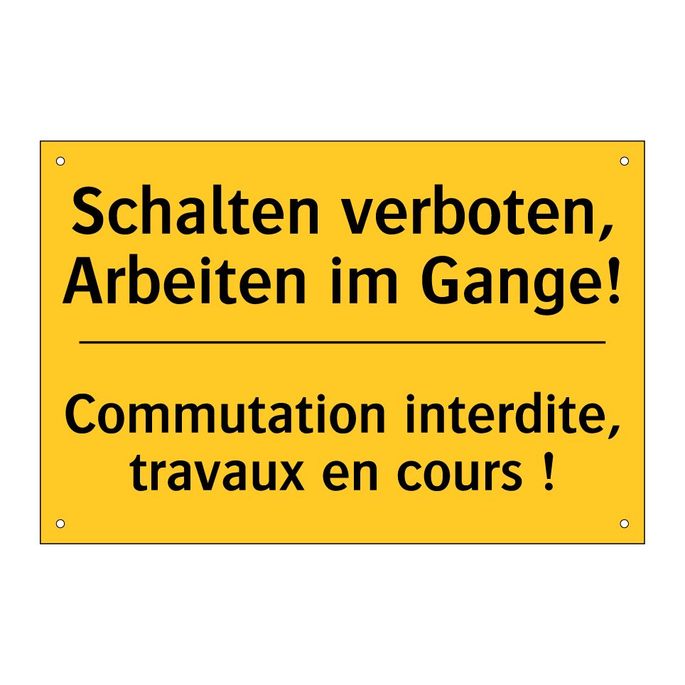 Schalten verboten, Arbeiten im  /.../ - Commutation interdite, travaux  /.../