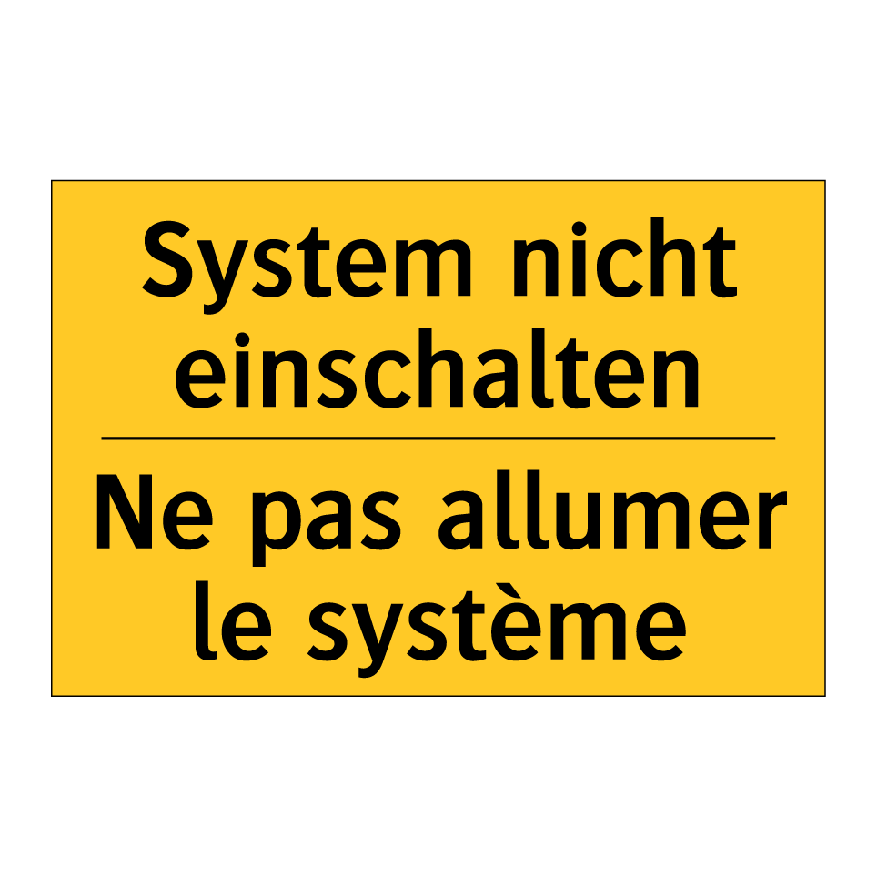 System nicht einschalten - Ne pas allumer le système